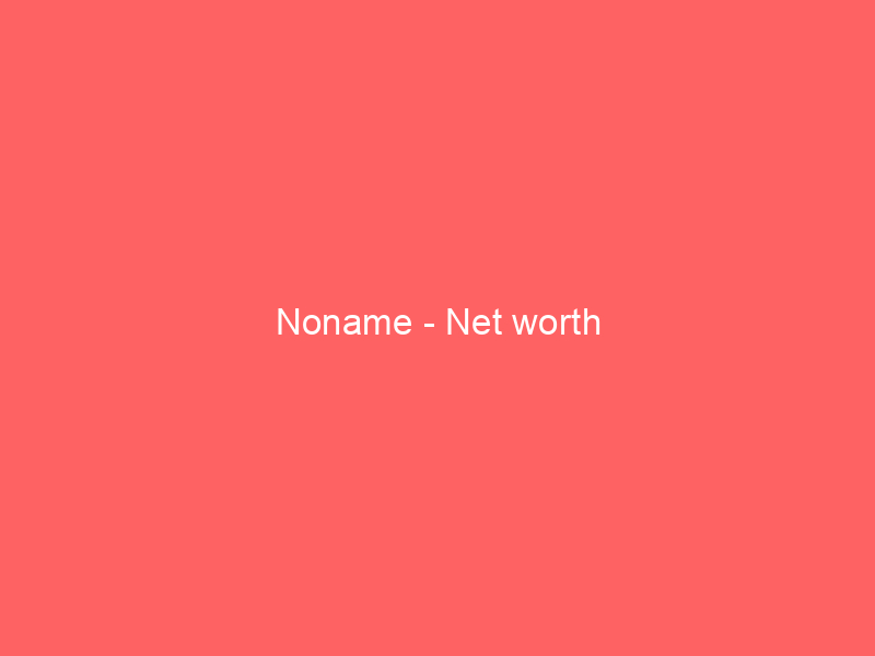 Noname – Net worth